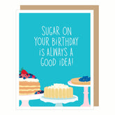 Sugar on Your Birthday - Birthday Card